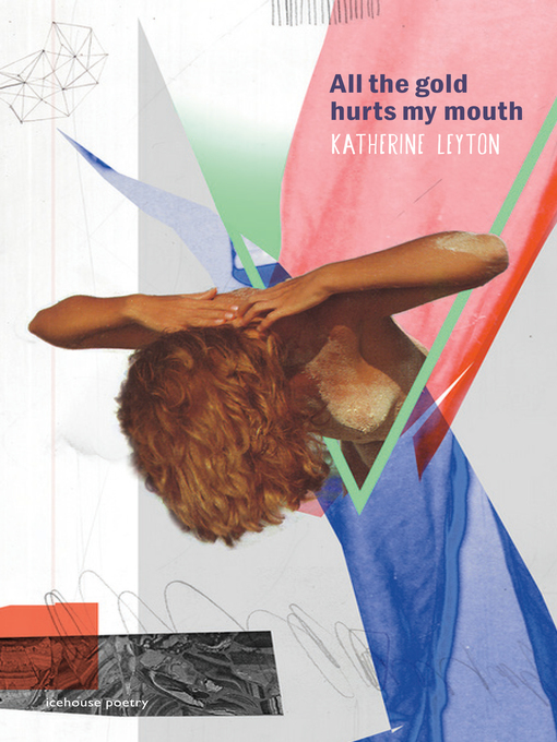 Title details for All the Gold Hurts My Mouth by Katherine Leyton - Available